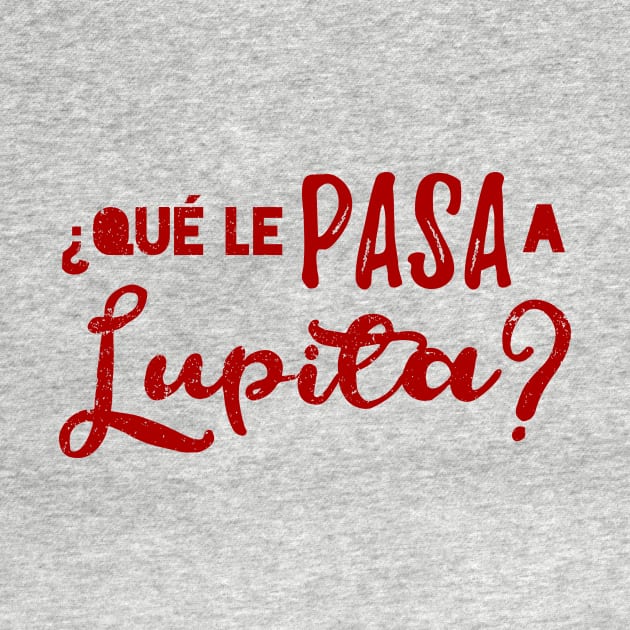 que le pasa a Lupita? - mambo - red design by verde